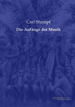 Die Anfänge der Musik - Stumpf, Carl