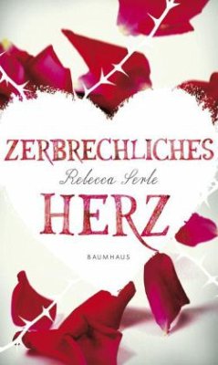 Zerbrechliches Herz - Serle, Rebecca