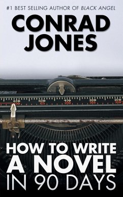 How to Write a Novel in 90 Days - Jones, Conrad