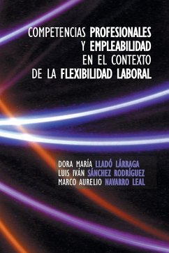 Competencias Profesionales y Empleabilidad En El Contexto de La Flexibilidad Laboral - Larraga, Dora Maria Llado