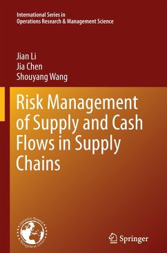 Risk Management of Supply and Cash Flows in Supply Chains - Li, Jian;Chen, Jia;Wang, Shou-Yang