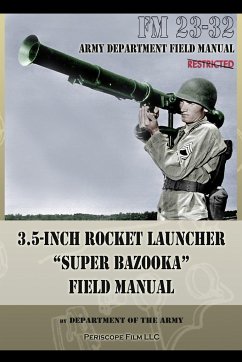 3.5-Inch Rocket Launcher &quote;Super Bazooka&quote; Field Manual