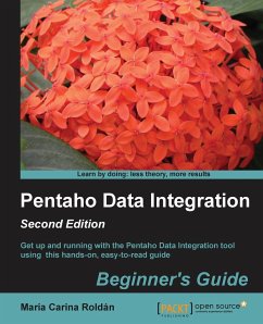 Pentaho Data Integration Beginner's Guide, Second Edition - Carina, Maria