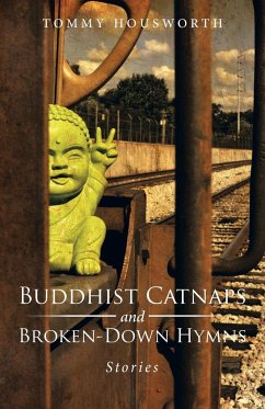 Buddhist Catnaps and Broken-Down Hymns - Housworth, Tommy