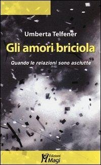 Cover Gli amori briciola. Quando le relazioni sono asciutte