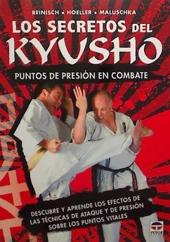 Los secretos del kyusho : puntos de presión en combate - Reinisch, Stefan; Hoeller, Jueger; Maluschka, Axel