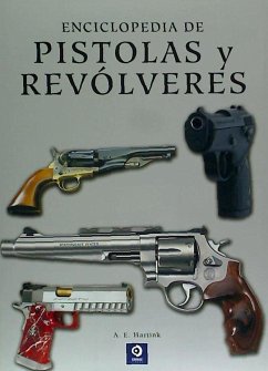 Enciclopedia de pistolas y revólveres - Hartink, A. E.