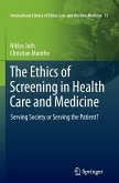 The Ethics of Screening in Health Care and Medicine