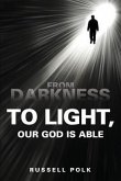 From Darkness to Light, Our God Is Able