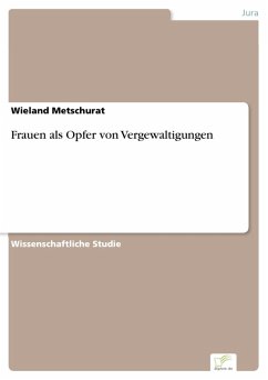 Frauen als Opfer von Vergewaltigungen (eBook, PDF) - Metschurat, Wieland