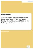 Nutzwertanalyse der Investitionsformate Equity Joint-Venture (EJV) und Wholly Foreign Owned Enterprise (WFOE) in der Volksrepublik China (eBook, PDF)