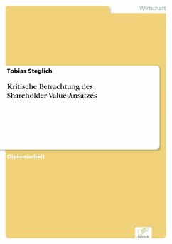 Kritische Betrachtung des Shareholder-Value-Ansatzes (eBook, PDF) - Steglich, Tobias