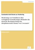 Monitoring von Schuldnern über vertragliche Formulierungen: Behindert die deutsche Rechtsprechung den disziplinierenden Einsatz von Covenants? (eBook, PDF)