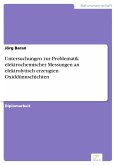 Untersuchungen zur Problematik elektrochemischer Messungen an elektrolytisch erzeugten Oxiddünnschichten (eBook, PDF)