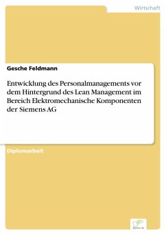 Entwicklung des Personalmanagements vor dem Hintergrund des Lean Management im Bereich Elektromechanische Komponenten der Siemens AG (eBook, PDF) - Feldmann, Gesche