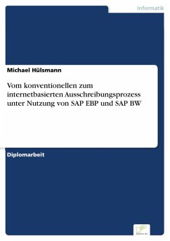 Vom konventionellen zum internetbasierten Ausschreibungsprozess unter Nutzung von SAP EBP und SAP BW (eBook, PDF) - Hülsmann, Michael