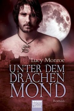 Unter dem Drachenmond / Schottische Highlands Bd.4 - Monroe, Lucy