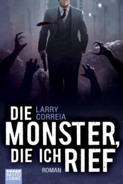 Die Monster, die ich rief / Monsterjäger Bd.1 - Correia, Larry