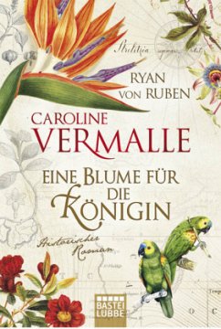 Eine Blume für die Königin - Vermalle, Caroline;Ruben, Ryan von