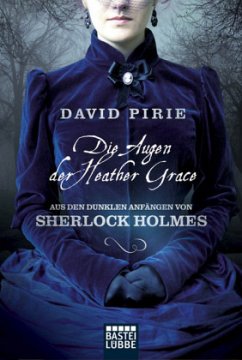 Die Augen der Heather Grace / Arthur Conan Doyle und Joseph Bell Trilogie Bd.1 - Pirie, David