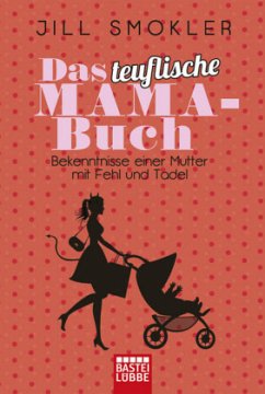 Das teuflische Mama-Buch - Smokler, Jill