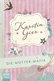 Die Mütter-Mafia Die Mütter-Mafia