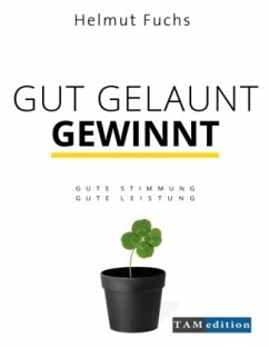 Gut Gelaunt Gewinnt - Fuchs, Helmut;Sinn, Petra