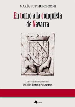 En torno a la conquista de Navarra - Huici Goñi, María Del Puy; Jimeno Aranguren, Roldán