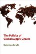 The Politics of Global Supply Chains - Bild 1
