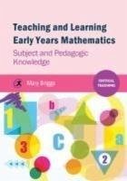 Teaching and Learning Early Years Mathematics - Briggs, Mary