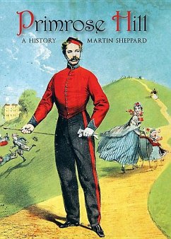 Primrose Hill: A History - Sheppard, Martin