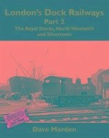 London's Dock Railways Part 2 - Marden, Dave