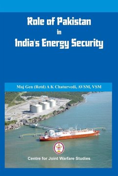 Role of Pakistan in India's Energy Security - Chaturvedi (Retd), A K