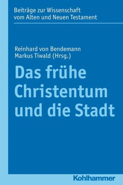 Das frühe Christentum und die Stadt (eBook, PDF)
