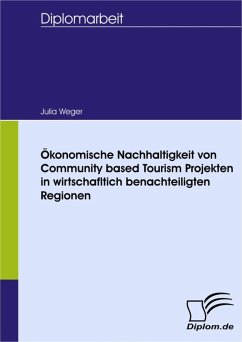 Ökonomische Nachhaltigkeit von Community based Tourism Projekten in wirtschafltich benachteiligten Regionen (eBook, PDF) - Weger, Julia