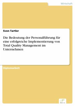 Die Bedeutung der Personalführung für eine erfolgreiche Implementierung von Total Quality Management im Unternehmen (eBook, PDF) - Tartler, Sven