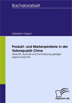 Produkt- und Markenpiraterie in der Volksrepublik China (eBook, PDF) - Gagsch, Sebastian