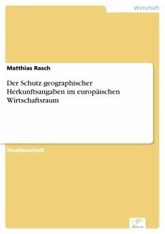 Der Schutz geographischer Herkunftsangaben im europäischen Wirtschaftsraum (eBook, PDF) - Rasch, Matthias