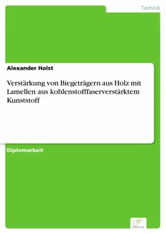 Verstärkung von Biegeträgern aus Holz mit Lamellen aus kohlenstofffaserverstärktem Kunststoff (eBook, PDF) - Holst, Alexander