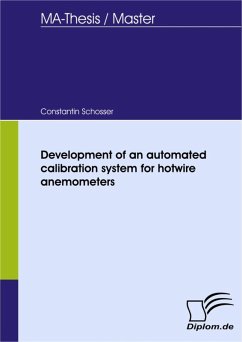 Development of an automated calibration system for hotwire anemometers (eBook, PDF) - Schosser, Constantin