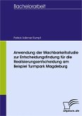 Anwendung der Machbarkeitsstudie zur Entscheidungsfindung für die Realisierungsentscheidung am Beispiel Turmpark Magdeburg (eBook, PDF)