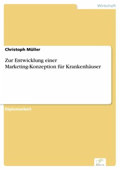 Zur Entwicklung einer Marketing-Konzeption für Krankenhäuser (eBook, PDF) - Müller, Christoph