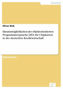 Einsatzmöglichkeiten der objektorientierten Programmiersprache JAVA für Chipkarten in der deutschen Kreditwirtschaft (eBook, PDF) - Riek, Oliver