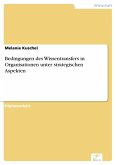 Bedingungen des Wissentransfers in Organisationen unter strategischen Aspekten (eBook, PDF)