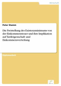 Die Freistellung des Existenzminimums von der Einkommensteuer und ihre Implikation auf Tarifeigenschaft und Einkommensverteilung (eBook, PDF) - Stamm, Peter
