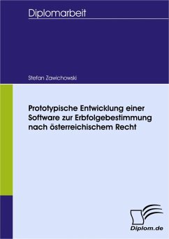 Prototypische Entwicklung einer Software zur Erbfolgebestimmung nach österreichischem Recht (eBook, PDF) - Zawichowski, Stefan