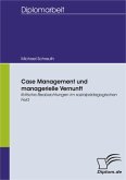 Case Management und managerielle Vernunft: Kritische Beobachtungen im sozialpädagogischen Feld (eBook, PDF)