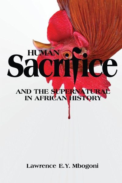Human Sacrifice and the Supernatural in African History Human Sacrifice and the Supernatural in African History