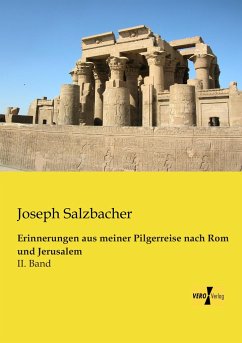 Erinnerungen aus meiner Pilgerreise nach Rom und Jerusalem - Salzbacher, Joseph