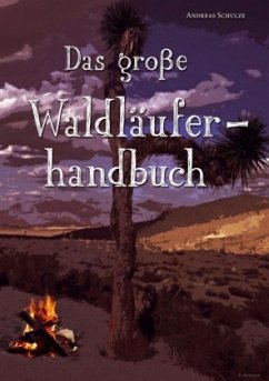 Das große Waldläuferhandbuch - Schulze, Andreas